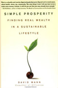 Simple Prosperity: Finding Real Wealth in a Sustainable Lifestyle