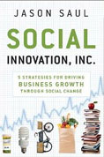 Social Innovation, Inc.:5 Strategies for Driving Business Growth through Social Change