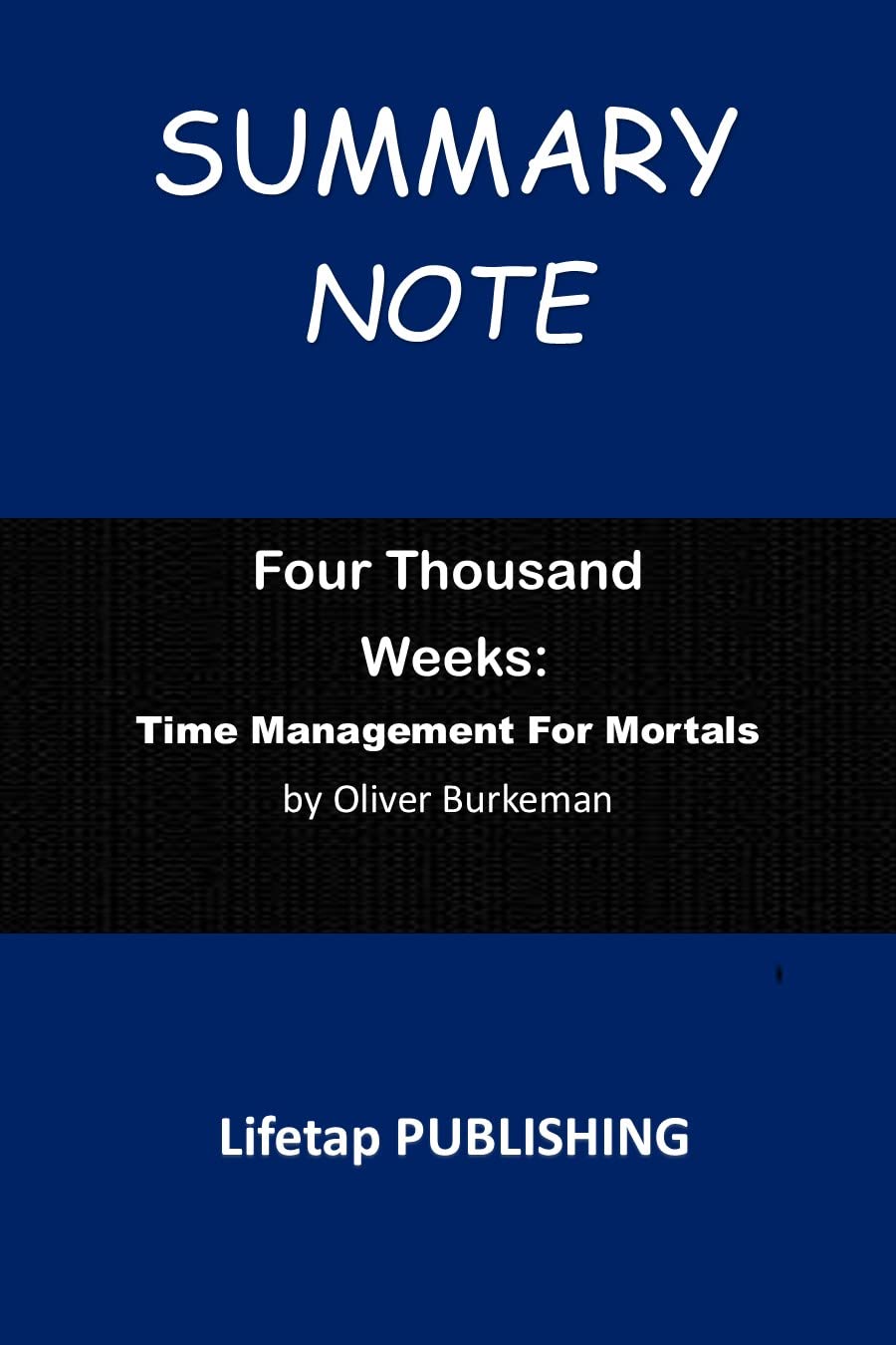 Four Thousand Weeks  - Time Management for Mortals