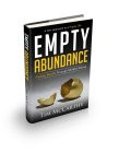 An Excerpt of the Book “Empty Abundance” – (The Science Says . . .)